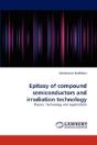 Epitaxy Of Compound Semiconductors And Irradiation Technology - Preview