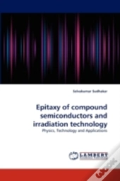 Epitaxy Of Compound Semiconductors And Irradiation Technology