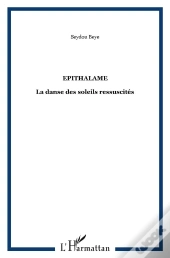 Épithalame ; La Danse Des Soleils Ressuscités