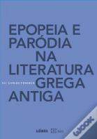 Epopeia e Paródia na Literatura Grega Antiga