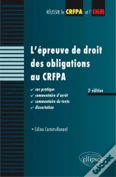 Epreuve De Droit Des Obligations Au Crfpa Cas Pratique Commentaire D'Arret Texte Disseration 2e Edition