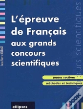 Épreuve De Français Aux Grands Concours Scientifiques (L')