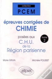 Epreuves Corrigees De Chimie Posees Aux Chu De La Region Parisienne. Tome 2