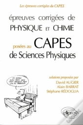 Épreuves Corrigées De Physique Et Chimie Au Capes De Sciences Physiques (93/95)