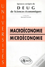 Épreuves Corrigées Du Deug Sciences Économiques - Macroéconomie - Microéconomie