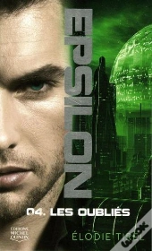 Epsilon Tome 4 : Les Oubliés