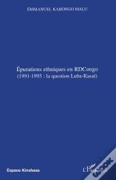 Épurations Ethniques En Rdcongo ;1991-1995 ; La Question Luba Kasaï