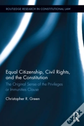Equal Citizenship, Civil Rights, And The Constitution