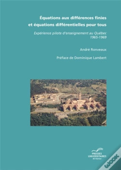 Capa do artigo Équations Aux Différences Finies Et Équations Différentielles Pour Tous ; Expérience Pilote D'Enseignement Au Québec 1965-1969