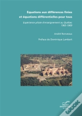 Équations Aux Différences Finies Et Équations Différentielles Pour Tous ; Expérience Pilote D'Enseignement Au Québec 1965-1969