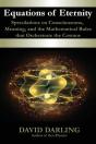 Equations Of Eternity, Speculations On Consciousness, Meaning, And The Mathematical Rules That Orchestrate The Cosmos - Preview