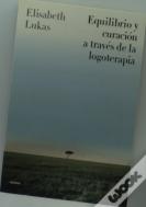 Equilibrio Y Curación A Través De La Logoterapia
