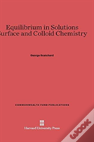 Equilibrium In Solutions. Surface And Colloid Chemistry