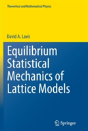 Equilibrium Statistical Mechanics Of Lattice Models - Preview