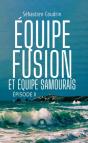 Équipe Fusion Et Équipe Samouraïs - Preview