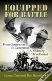 Equipped For Battle, From Generation To Generation - A Military Devotional