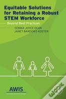 Equitable Solutions For Retaining A Robust Stem Workforce