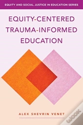 Equity-Centered Trauma-Informed Education