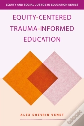Equity-Centered Trauma-Informed Education