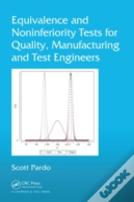 Equivalence And Noninferiority Tests For Quality, Manufacturing And Test Engineers