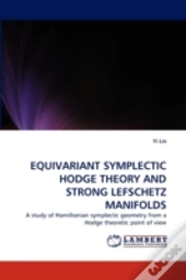 Equivariant Symplectic Hodge Theory And Strong Lefschetz Manifolds