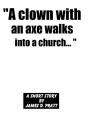 &Quote;A Clown With An Axe Walks Into A Church...&Quote; - Preview