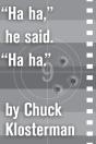 &Quote;Ha Ha,&Quote; He Said. &Quote;Ha Ha.&Quote; - Preview