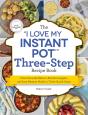 &Quote;I Love My Instant Pot&Quote; Three-Step Recipe Book - Preview