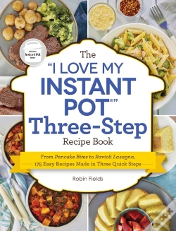 Capa do artigo &Quote;I Love My Instant Pot&Quote; Three-Step Recipe Book
