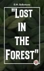 &Quote;Lost In The Forest&Quote; - Preview