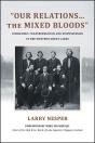 &Quote;Our Relations...The Mixed Bloods&Quote; - Preview