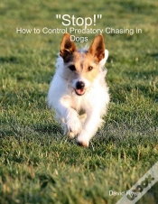 Capa do artigo &Quote;Stop!&Quote;: How To Control Predatory Chasing In Dogs