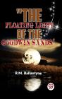 &Quote;The Floating Light Of The Goodwin Sands&Quote; - Preview