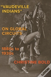Capa do artigo &Quote;Vaudeville Indians? On Global Circuits, 1880s-1930s