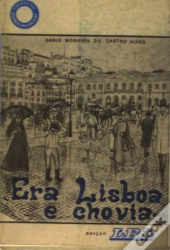 Era Lisboa e Chovia...
