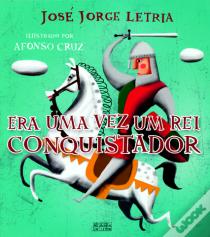 Era uma Vez um Rei Conquistador