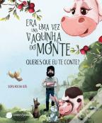 Era uma Vez uma Vaquinha do Monte. Queres que Eu te Conte?