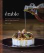 Érable ; 100 Recettes Sucrées Et Salées Faites De Sirop D'Érable Pur - Preview