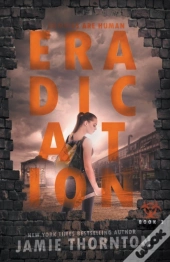 Eradication  Zombies Are Human, Book Thr