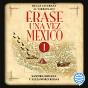 Érase Una Vez México 1 - Preview