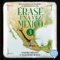 Érase Una Vez México 3 - Preview