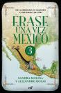 Érase Una Vez México 3 - Preview