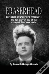 Eraserhead, The David Lynch Files