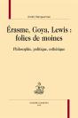 Erasme, Goya, Lewis : Folies De Moines - Preview