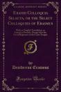 Erasmi Colloquia Selecta, Or The Select Colloquies Of Erasmus - Preview