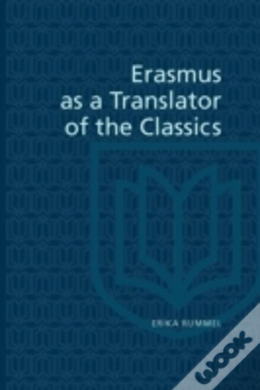 Erasmus As A Translator Of The Classics