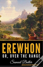 Capa do artigo Erewhon, Or Over The Range By Samuel Butler (Annotated Edition)