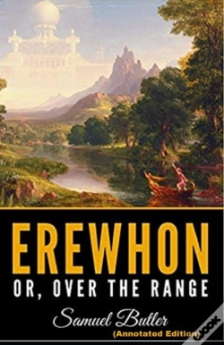 Capa do artigo Erewhon, Or Over The Range By Samuel Butler (Annotated Edition)