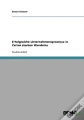 Erfolgreiche Unternehmensprozesse In Zeiten Starken Wandelns