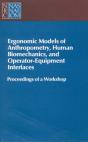 Ergonomic Models Of Anthropometry, Human Biomechanics And Operator-Equipment Interfaces - Preview